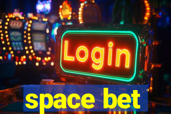 space bet